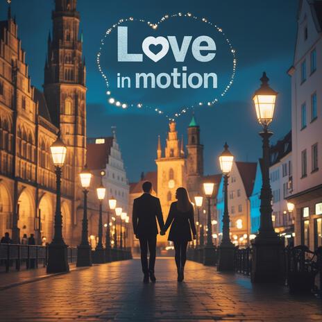 Love in Motion | Boomplay Music