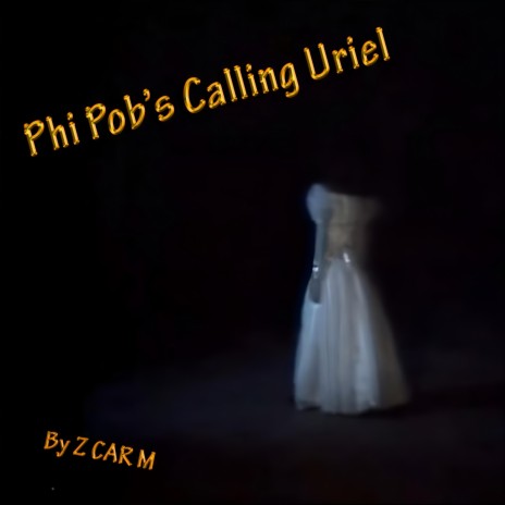 Phi Pob's Calling Uriel