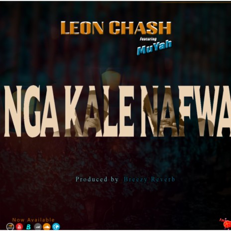 Nga kale nafwa ft. Leon Chash | Boomplay Music