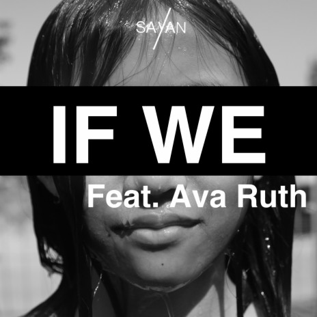 IF WE ft. Ava Ruth | Boomplay Music