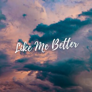 Like Me Better