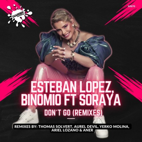 Don't Go (Ariel Lozano & Aner Remix) ft. Binomio & Soraya | Boomplay Music