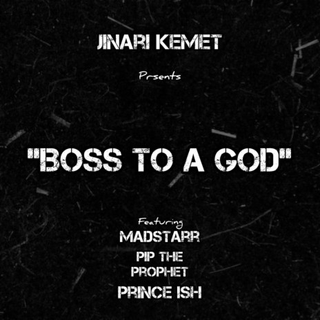 Boss To A God ft. Madstarr, PiP The Prophet, Prince Ish & Stredawgs | Boomplay Music