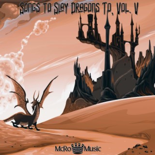 Songs To Slay Dragons To, Vol. V