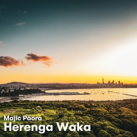 Herenga Waka ft. Majic Pāora | Boomplay Music