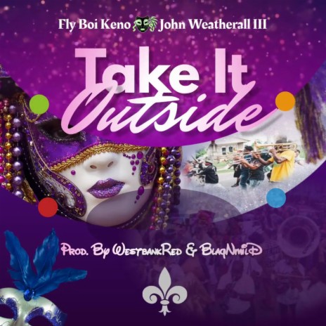 Take It Outside ft. WestbankRed, BlaqNmilD & John Weatherall III | Boomplay Music