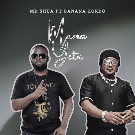 Mama Yetu ft. Banana Zorro | Boomplay Music