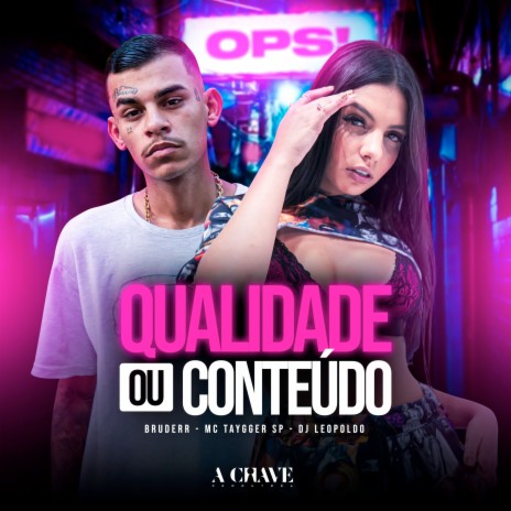 Qualidade ou Conteúdo ft. Mc Taygger SP & Dj Leopoldo | Boomplay Music