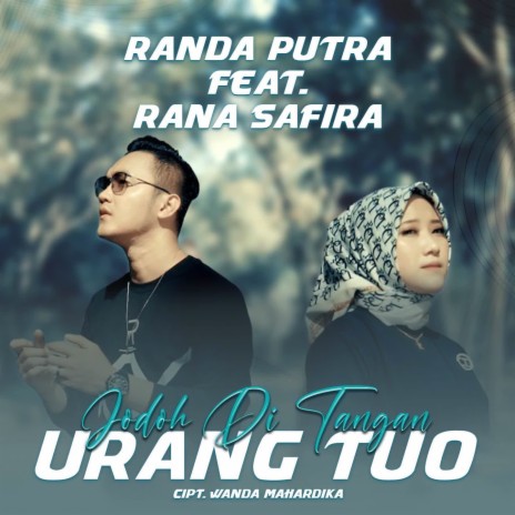 Jodoh Di Tangan Urang Tuo ft. Rana Safira | Boomplay Music