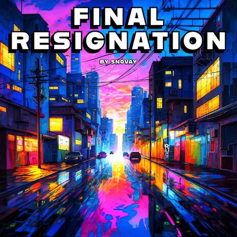 Final Resignation | Boomplay Music