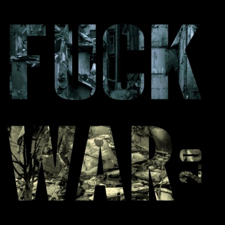 FUCK WAR 2.0 ft. Sarunas Brazionis | Boomplay Music