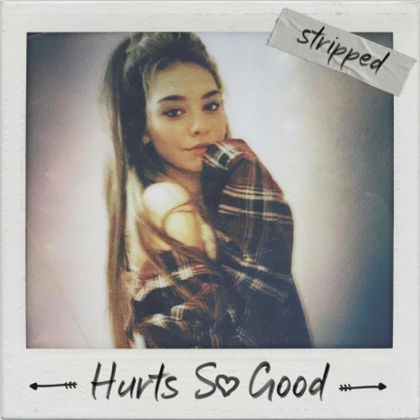 Hurts So Good (Stripped) | Boomplay Music