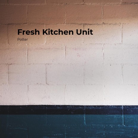 Fresh Kitchen Unit (Original) ft. Deg & FKU
