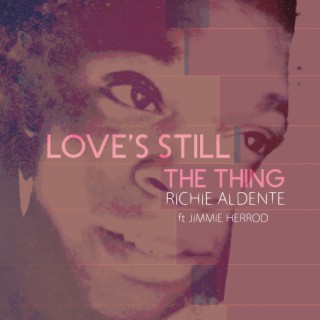 Love's Still the Thing feat Jimmie Herrod