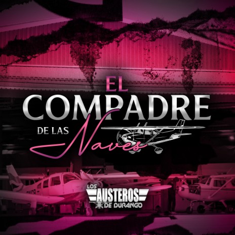 El Compadre de las Naves | Boomplay Music