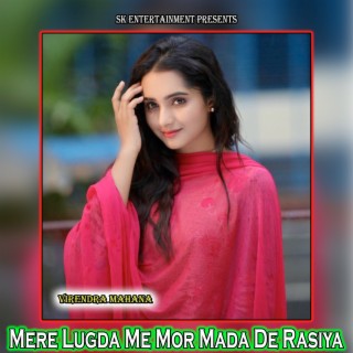 Mere Lugda Me Mor Mada De Rasiya