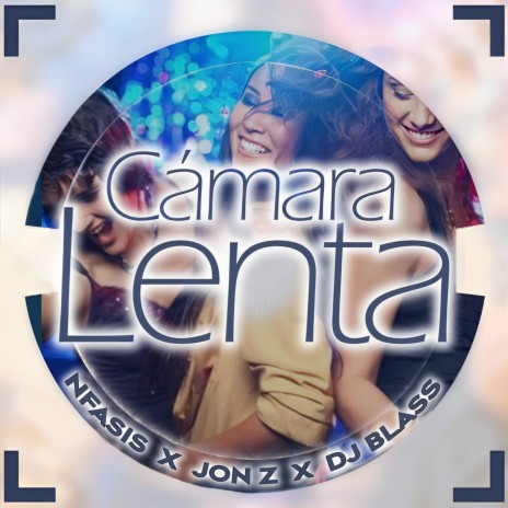 Cámara Lenta ft. Dj Blass & Jon Z | Boomplay Music