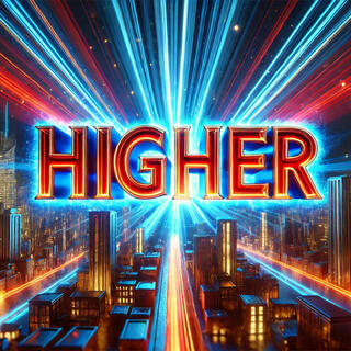 HIGHER