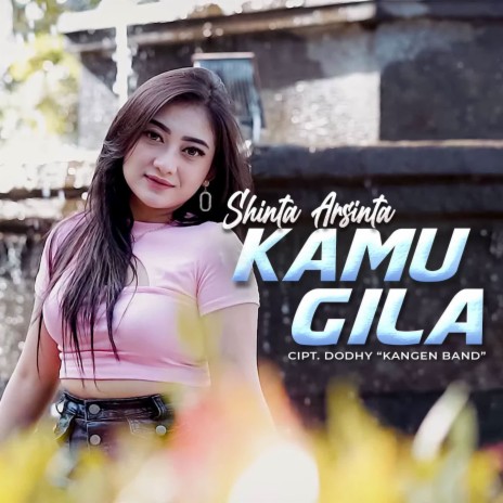 Kamu Gila | Boomplay Music