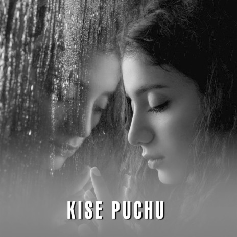 Kise Puchu | Boomplay Music