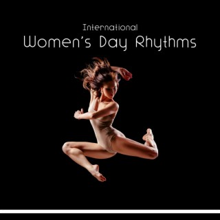 International Women's Day Rhythms – Fearlessness In Music