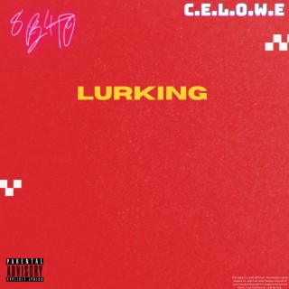 lurking - c.e.l.o.w.e