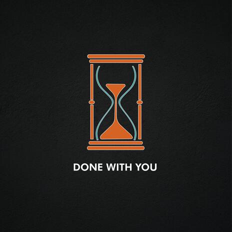 Done With You | Boomplay Music