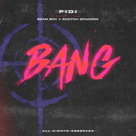 BANG! ft. Beam Boy & Scotch Edwardx | Boomplay Music