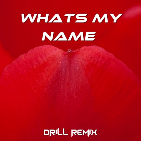 What's My Name (Drill Remix) | Boomplay Music