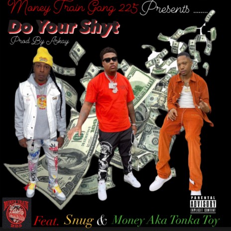 Do Your Shyt ft. Snug & Money Aka Tonka Toy