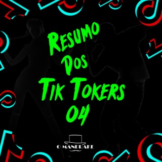 Resumo dos Tik Tokers 04