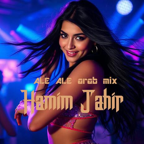 Ale Ale Arab Mix | Boomplay Music