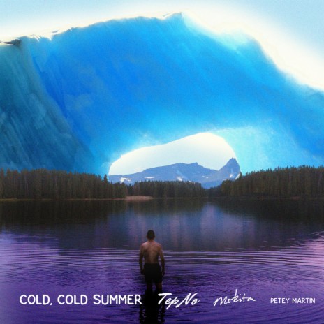 Cold, Cold Summer ft. Mokita & Petey Martin | Boomplay Music