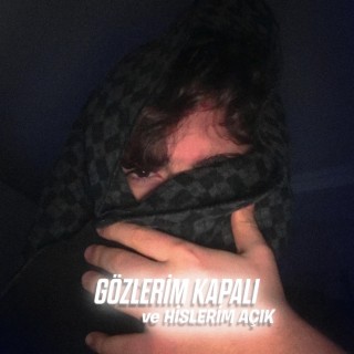 gözlerim kapalı ve hislerim açık