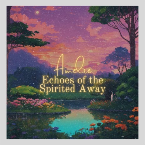 Echoes of the Spirited Away