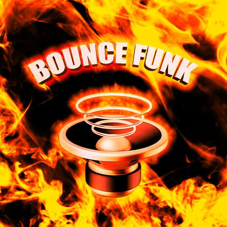 BOUNCE FUNK - Slowed | Boomplay Music