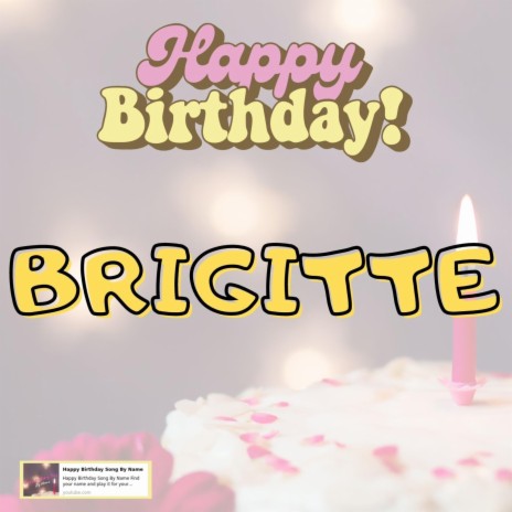 Happy Birthday BRIGITTE Song | Boomplay Music