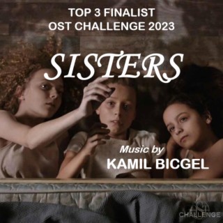 Sisters (Top 3 Finalist Original Film Soundtrack Challenge 2023)