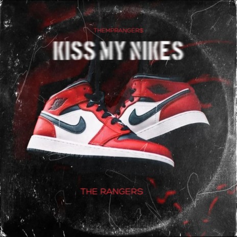 Kiss My Nikes | Boomplay Music