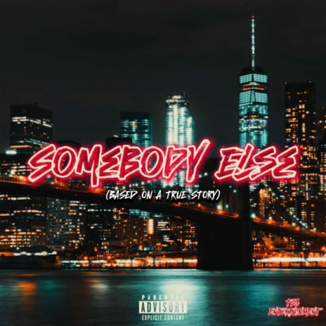 SOMEBODY ELSE | Boomplay Music