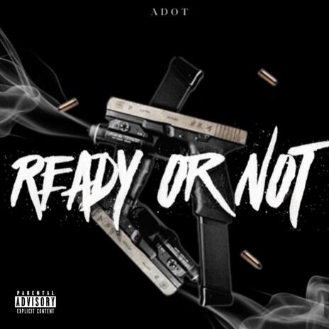 Ready or Not | Boomplay Music