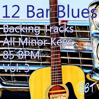 12 Bar Blues Backing Tracks, All Minor Keys, 85 BPM, Vol. 3