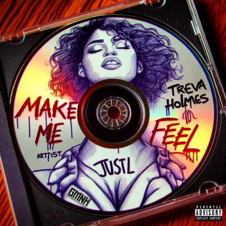 Make Me Feel ft. Treva Holmes | Boomplay Music
