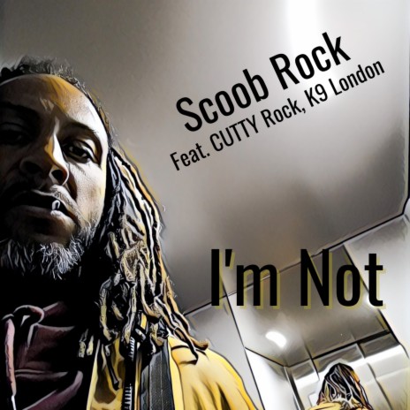 I'm Not ft. Cutty Rock & K9 London