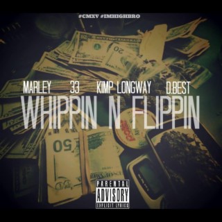 Whippin N Flippin (feat. Kemp Longway, Marley & 33)