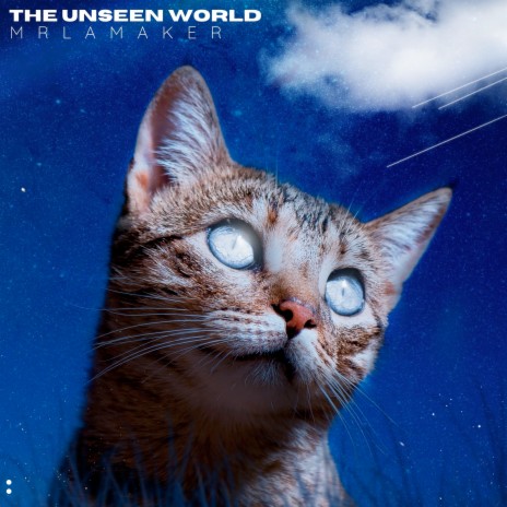 The Unseen World | Boomplay Music