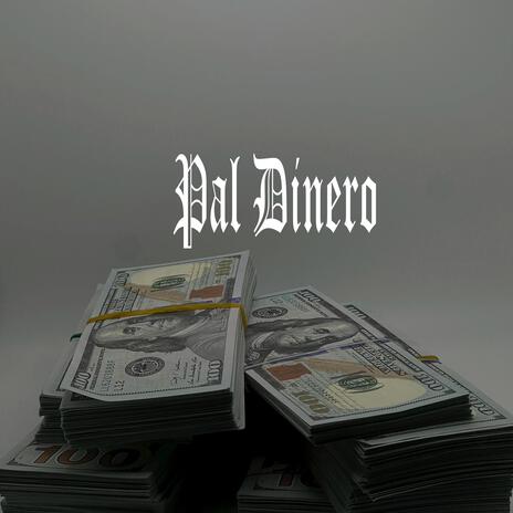 Pal Dinero | Boomplay Music