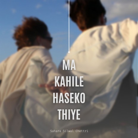 Ma Kahile Haseko Thiye (Acoustic) | Boomplay Music