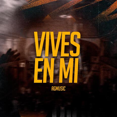 Vives en mí | Boomplay Music