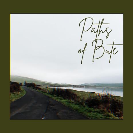 Paths of Bute | Boomplay Music